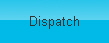 Dispatch