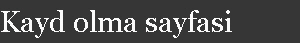 Kayd olma sayfasi
